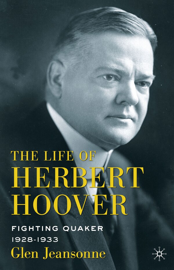 The Life of Herbert Hoover by G. Jeansonne, Paperback | Indigo Chapters