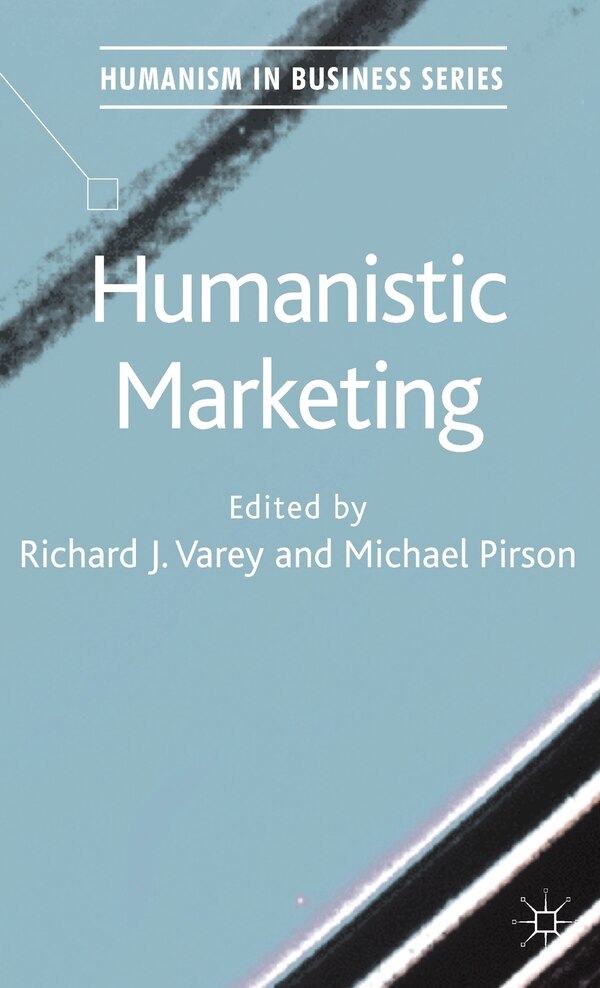 Humanistic Marketing by R. Varey, Hardcover | Indigo Chapters