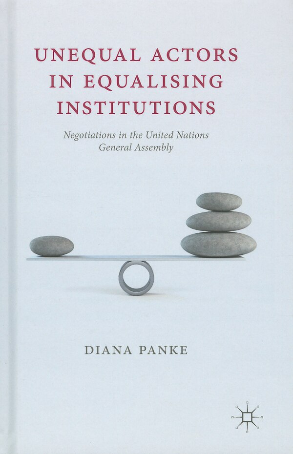 Unequal Actors in Equalising Institutions by D. Panke, Hardcover | Indigo Chapters