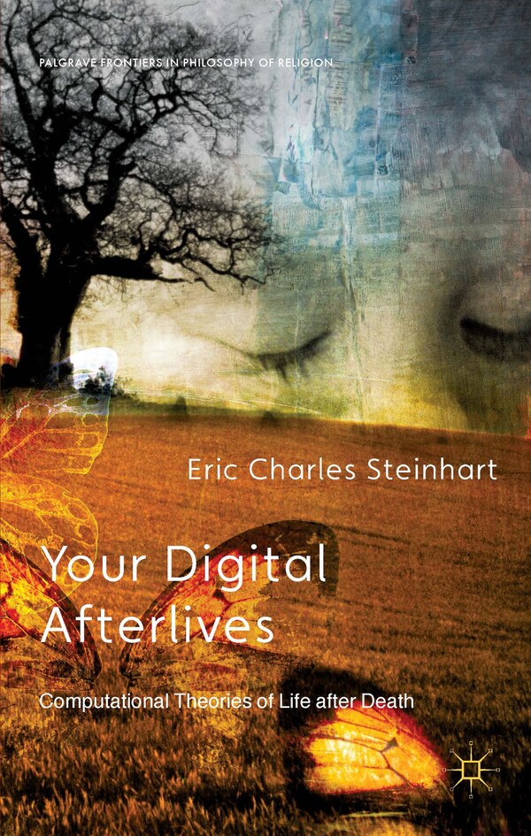 Your Digital Afterlives by E. Steinhart, Hardcover | Indigo Chapters