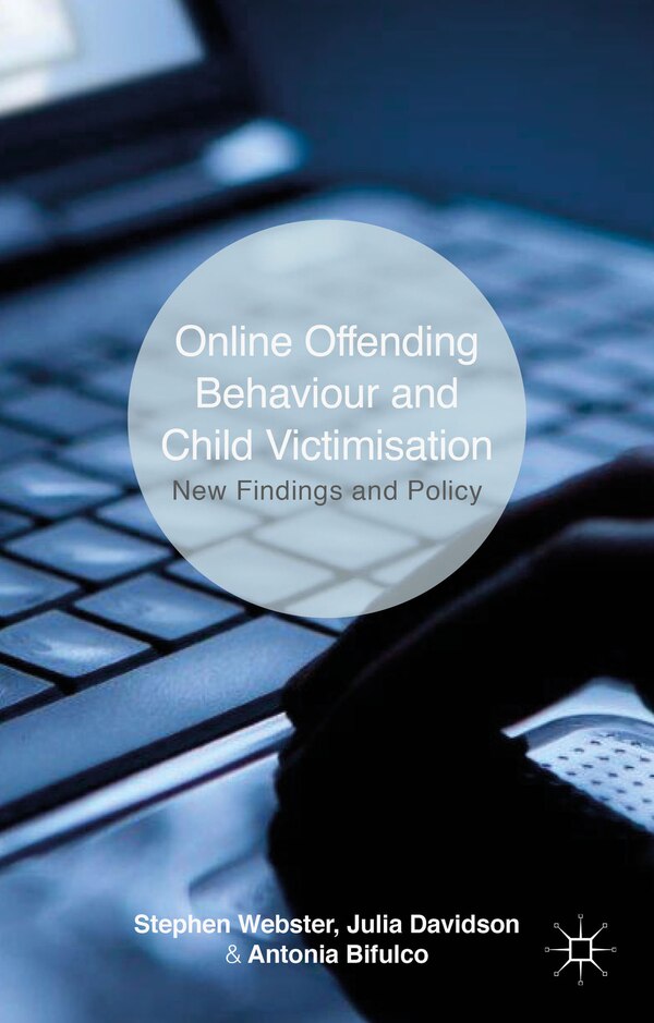 Online Offending Behaviour and Child Victimisation by S. Webster, Hardcover | Indigo Chapters