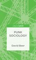 Punk Sociology by D. Beer, Hardcover | Indigo Chapters