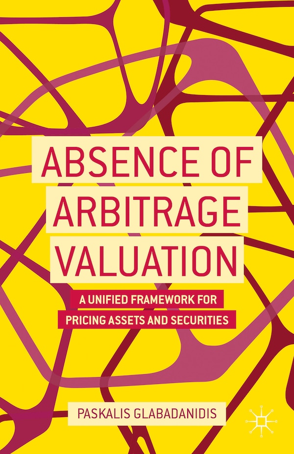 Absence of Arbitrage Valuation by P. Glabadanidis, Hardcover | Indigo Chapters
