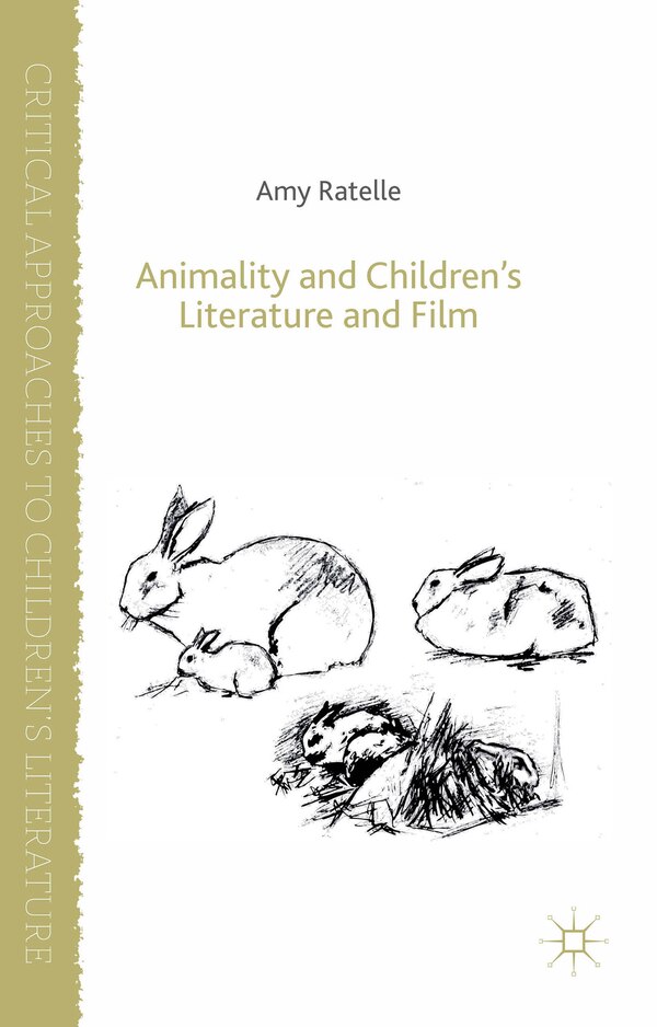 Animality and Children's Literature and Film by A. Ratelle, Hardcover | Indigo Chapters