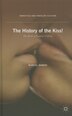 The History Of The Kiss by M. Danesi, Hardcover | Indigo Chapters