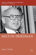 Milton Friedman by James Forder, Hardcover | Indigo Chapters