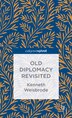 Old Diplomacy Revisited by K. Weisbrode, Hardcover | Indigo Chapters
