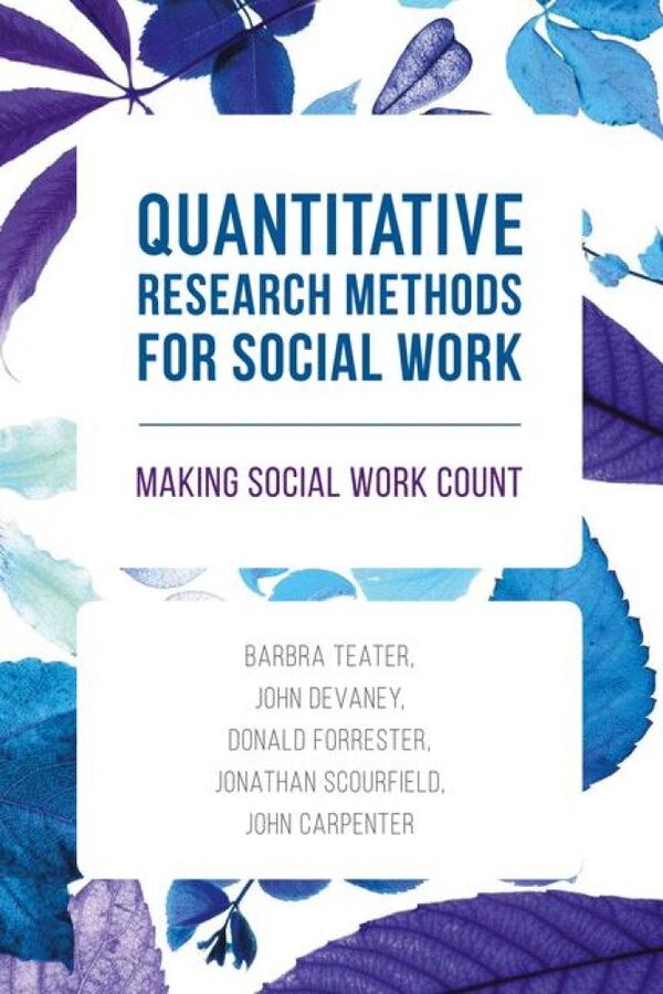 Quantitative Research Methods For Social Work by Barbra Teater, Paperback | Indigo Chapters