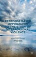 Response Based Approaches To The Study Of Interpersonal Violence by Margareta Hyd, Hardcover | Indigo Chapters