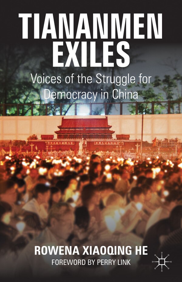 Tiananmen Exiles by Rowena Xiaoqing He, Paperback | Indigo Chapters