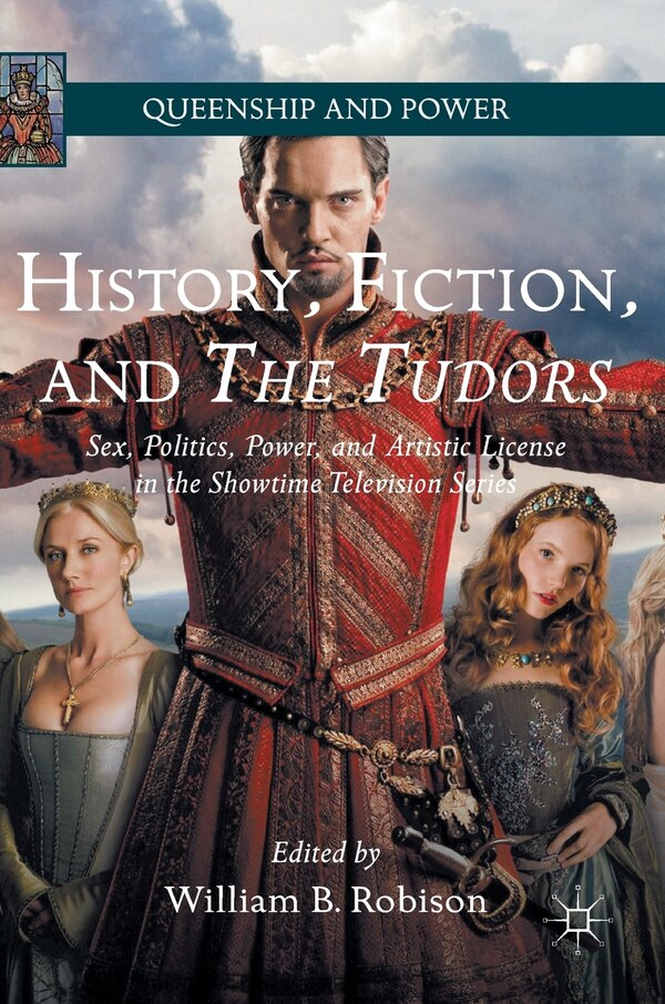 History Fiction And The Tudors by William B. Robison, Hardcover | Indigo Chapters