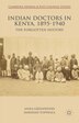 Indian Doctors In Kenya 1895-1940 by A. Greenwood, Hardcover | Indigo Chapters