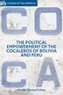 The Political Empowerment Of The Cocaleros Of Bolivia And Peru by Ursula Durand Ochoa, Hardcover | Indigo Chapters