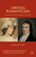 Writing Romanticism by J. Labbe, Paperback | Indigo Chapters