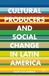 Cultural Producers and Social Change in Latin America by Felipe Cala Buend, Hardcover | Indigo Chapters