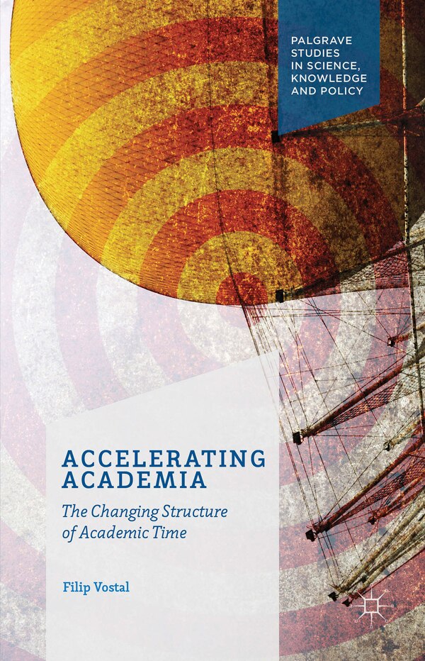 Accelerating Academia by F. Vostal, Hardcover | Indigo Chapters
