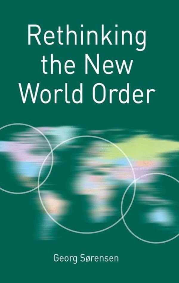 Rethinking The New World Order by Georg Sorensen, Paperback | Indigo Chapters