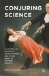 Conjuring Science by SOFIE LACHAPELLE, Hardcover | Indigo Chapters