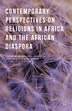Contemporary Perspectives On Religions In Africa And The African Diaspora by Carolyn M. Jones Medine, Hardcover | Indigo Chapters