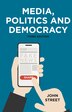 Media Politics And Democracy by John Street, Paperback | Indigo Chapters