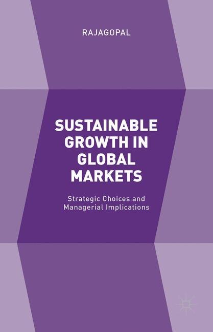 Sustainable Growth In Global Markets by Rajagopal Rajagopal, Hardcover | Indigo Chapters