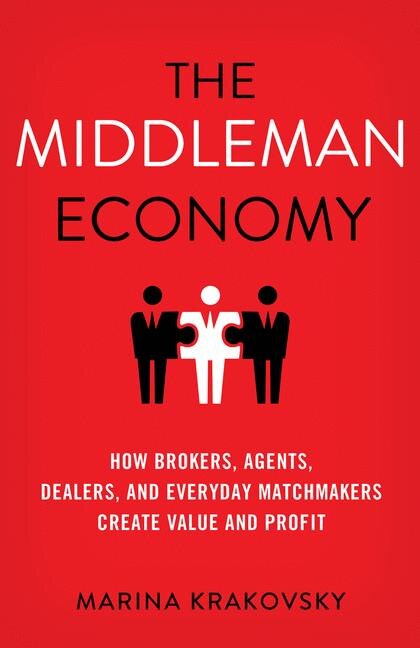 The Middleman Economy by Marina Krakovsky, Hardcover | Indigo Chapters