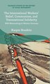 The International Workers' Relief Communism And Transnational Solidarity by Kasper Brask, Hardcover | Indigo Chapters