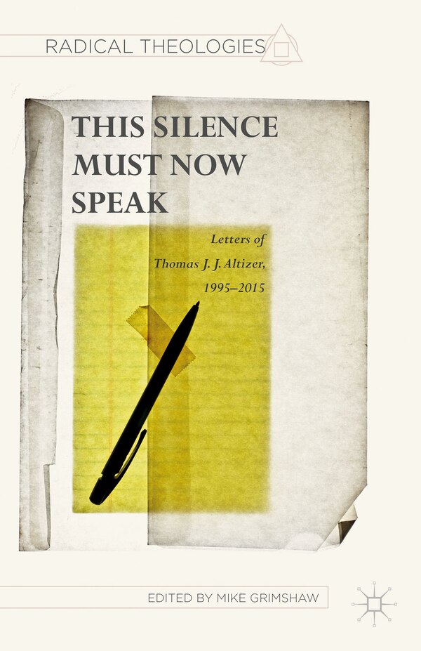 This Silence Must Now Speak by T. Altizer, Hardcover | Indigo Chapters