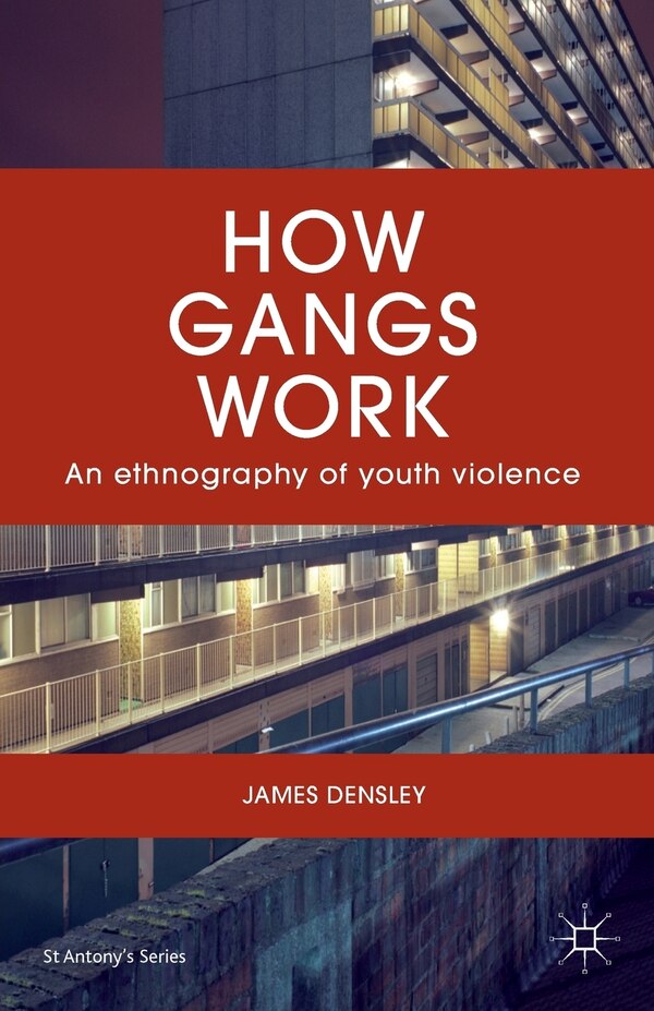 How Gangs Work by J. Densley, Paperback | Indigo Chapters