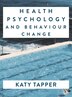 Health Psychology And Behaviour Change by Katy Tapper, Paperback | Indigo Chapters