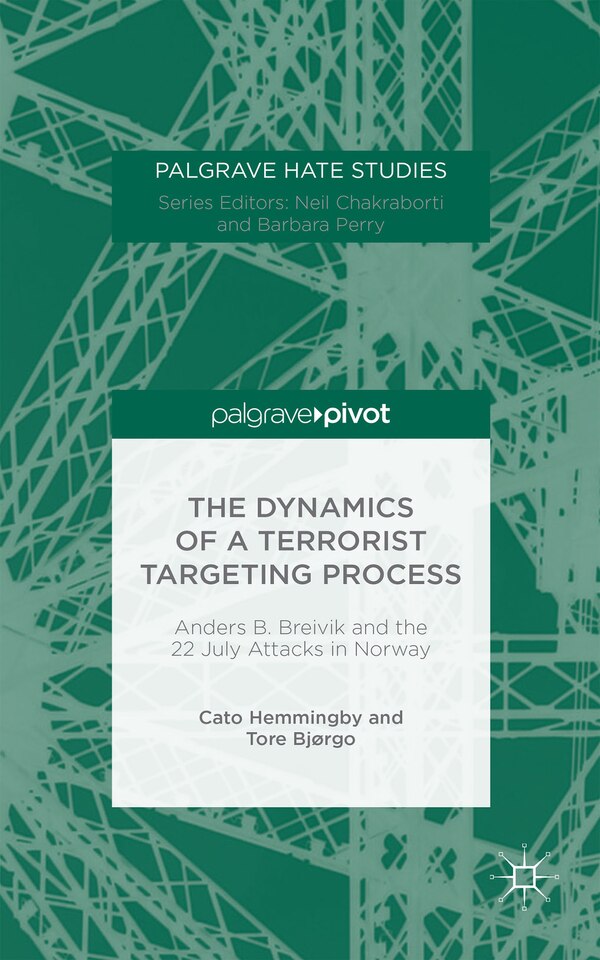 The Dynamics Of A Terrorist Targeting Process by Cato Hemmingby, Hardcover | Indigo Chapters