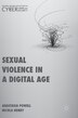 Sexual Violence In A Digital Age by Anastasia Powell, Hardcover | Indigo Chapters