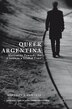 Queer Argentina by Matthew J. Edwards, Hardcover | Indigo Chapters