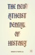The New Atheist Denial Of History by B. Painter, Paperback | Indigo Chapters