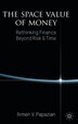 The Space Value of Money by Armen V. Papazian, Hardcover | Indigo Chapters