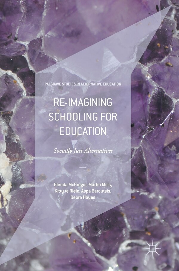 Re-imagining Schooling For Education by Glenda Mcgregor, Hardcover | Indigo Chapters