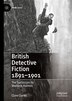 British Detective Fiction 1891-1901 by Clare Clarke, Hardcover | Indigo Chapters