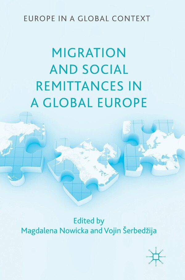 Migration And Social Remittances In A Global Europe by Magdalena Nowicka, Hardcover | Indigo Chapters