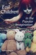 Evil Children In The Popular Imagination by Karen J. Renner, Hardcover | Indigo Chapters