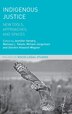 Indigenous Justice by Jennifer Hendry, Hardcover | Indigo Chapters