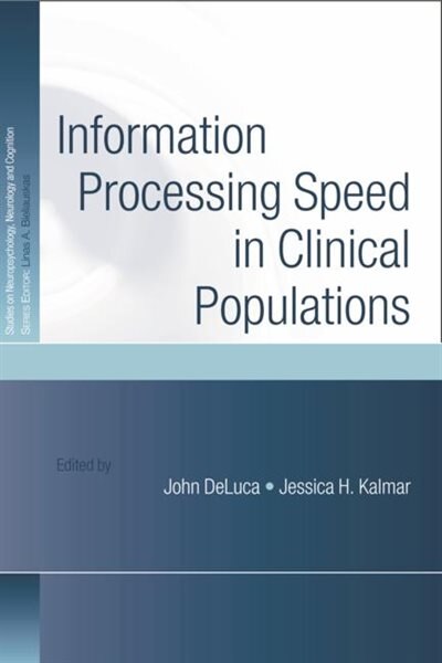 Information Processing Speed In Clinical Populations by John Deluca, Paperback | Indigo Chapters