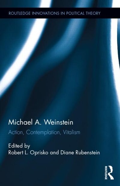 Michael A. Weinstein by Robert L. Oprisko, Hardcover | Indigo Chapters