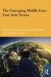 The Emerging Middle East-east Asia Nexus by Anoushiravan Ehteshami, Hardcover | Indigo Chapters
