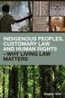 Indigenous Peoples Customary Law and Human Rights - Why Living Law Matters by Brendan Tobin, Hardcover | Indigo Chapters