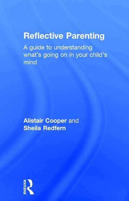 Reflective Parenting by Alistair Cooper, Hardcover | Indigo Chapters
