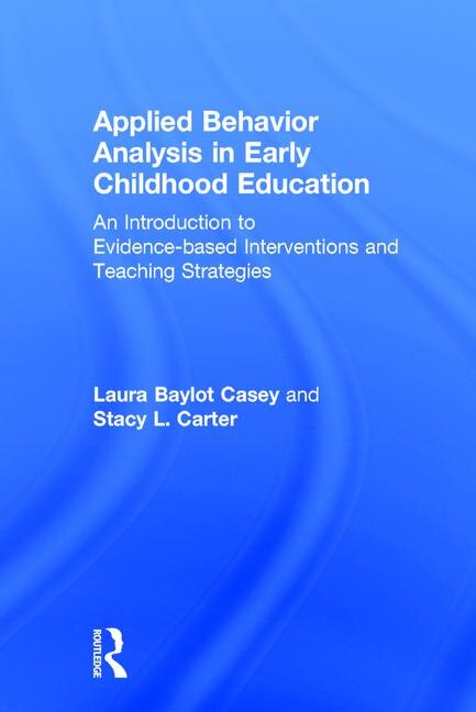 Applied Behavior Analysis In Early Childhood Education by Laura Baylot Casey, Hardcover | Indigo Chapters