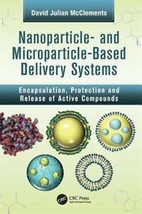 Nanoparticle- And Microparticle-based Delivery Systems by David Julian Mcclements, Paperback | Indigo Chapters