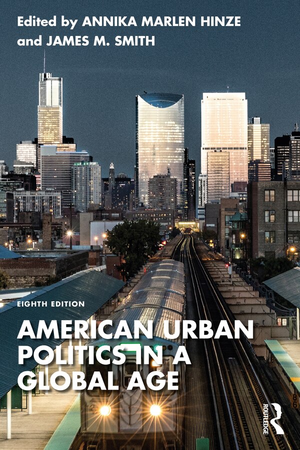 American Urban Politics in a Global Age by Annika Marlen Hinze, Paperback | Indigo Chapters