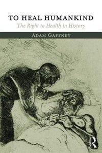 To Heal Humankind by Adam Gaffney, Paperback | Indigo Chapters