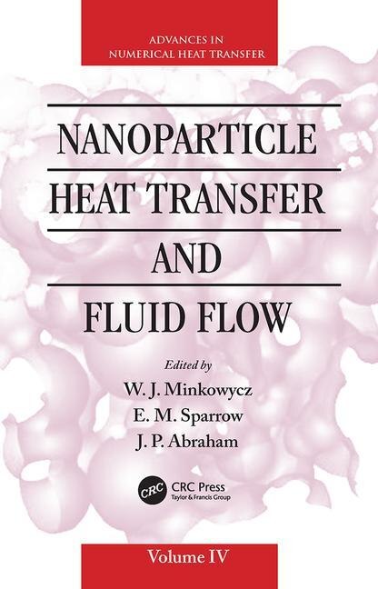 Nanoparticle Heat Transfer And Fluid Flow by W. J. Minkowycz, Paperback | Indigo Chapters
